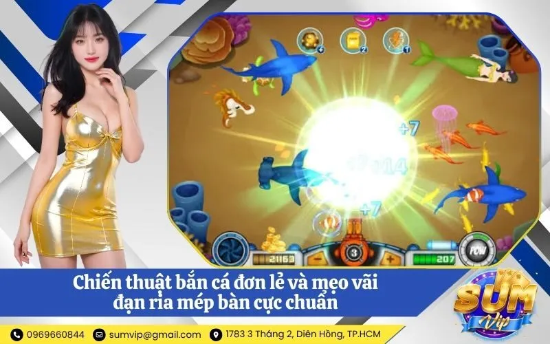 Chiến thuật bắn cá đơn lẻ và mẹo vãi đạn ria mép bàn cực chuẩn