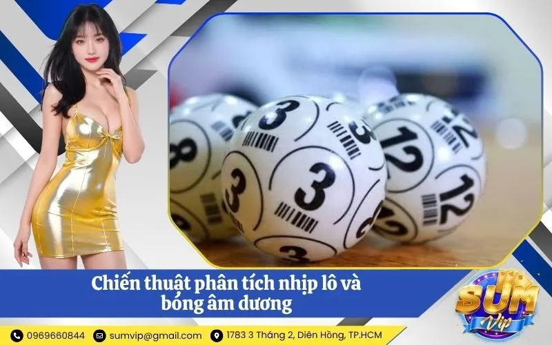 Chiến thuật phân tích nhịp lô và bóng âm dương