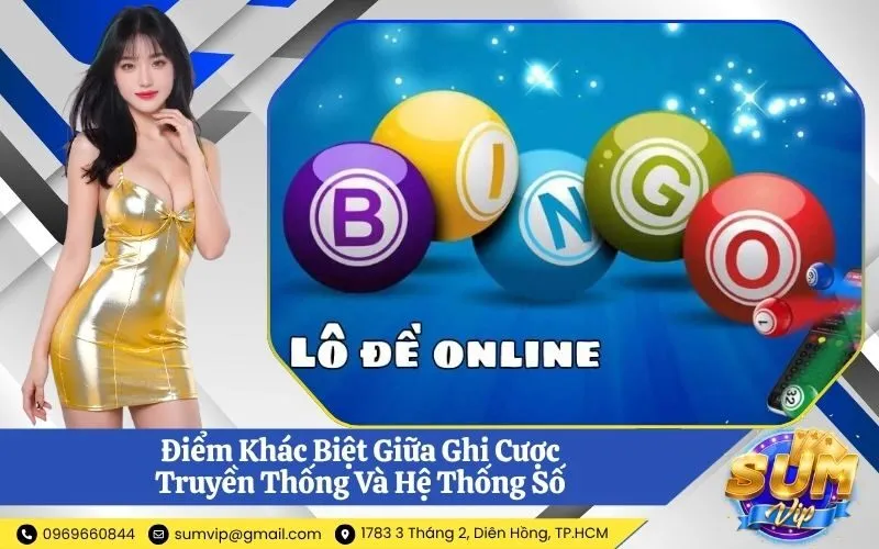 Điểm Khác Biệt Giữa Ghi Cược Truyền Thống Và Hệ Thống Số