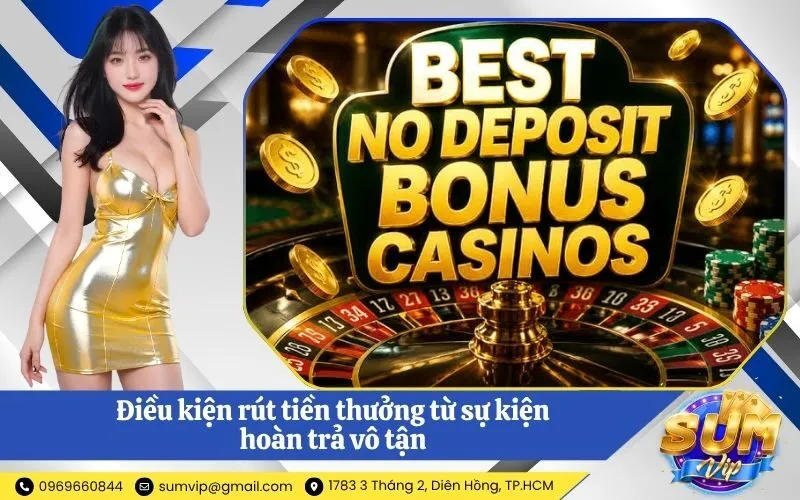 Điều kiện rút tiền thưởng từ sự kiện hoàn trả vô tận