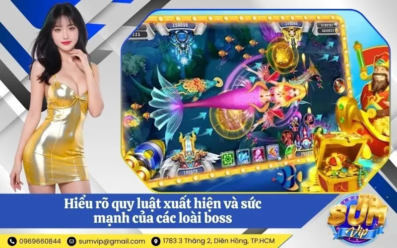 Hiểu rõ quy luật xuất hiện và sức mạnh của các loài boss