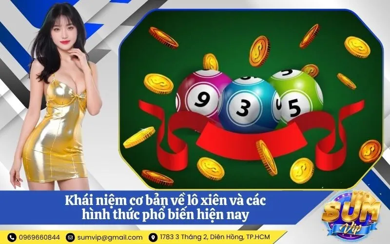 Khái niệm cơ bản về lô xiên và các hình thức phổ biến hiện nay