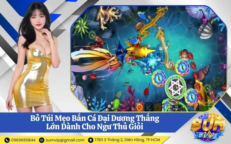 Mẹo Bắn Cá Đại Dương