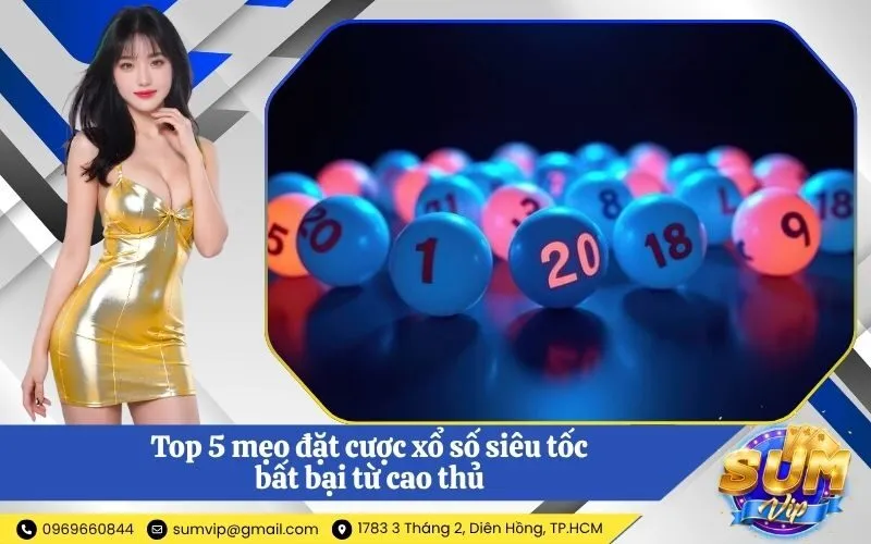 Top 5 mẹo đặt cược xổ số siêu tốc bất bại từ cao thủ